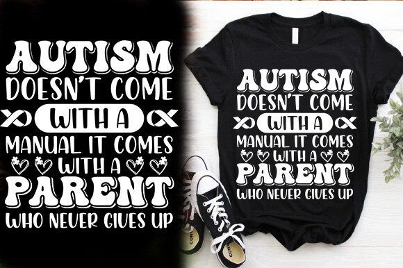 AUTISM DOESN'T COME WITH A MANUAL IT COM: T-Shirt Graphics