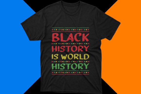 Black History is World Histor Month Svg for T-Shirt Designs