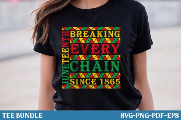 Breaking Every Chain Juneteenth Design Graphics for T-Shirt Crafts