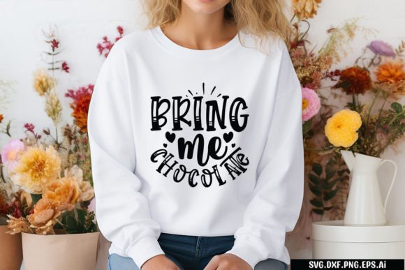 Bring Me Chocolate SVG Cut File for T-Shirt Graphics