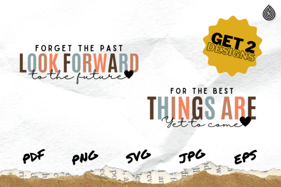 Forget the Past Look Forward Graphics for T-Shirt Designs