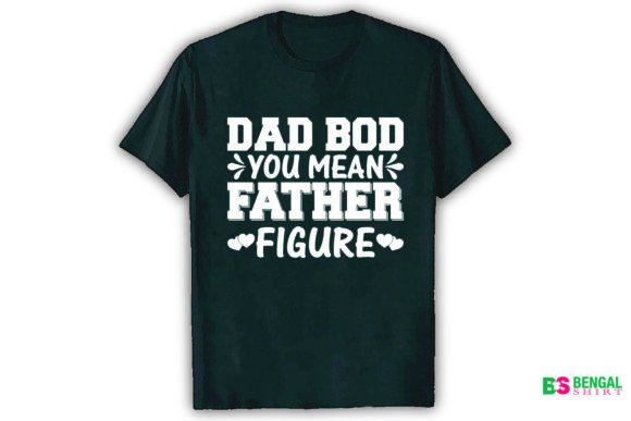 Honest Embroidery Review: Dad Bod You Mean Father Figure Shirt