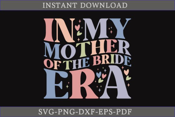 In My Mother of the Bride Era SVG: Retro Tee Graphics Review