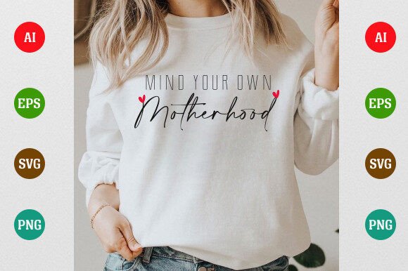 Mind Your Own Motherhood Shirts