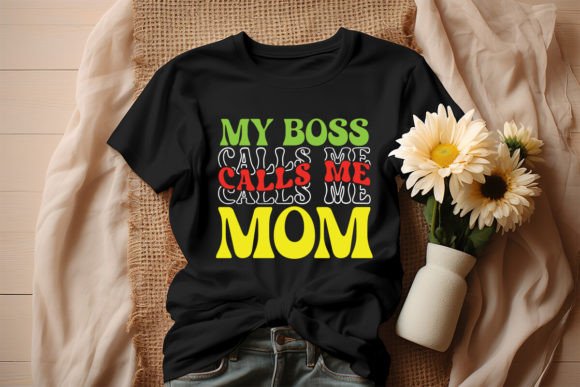 My Boss Calls Me Mom Retro Design: Graphics for T-Shirt Designs