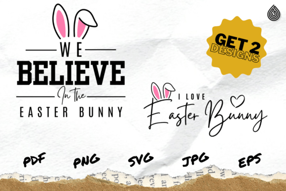We Believe in the Easter Bunny SVG: T-Shirt Design Graphics