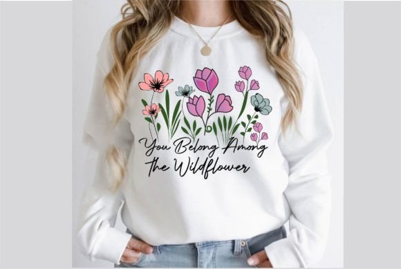 You Belong Among the Wildflower Svg: Graphics for T-Shirts & Branding